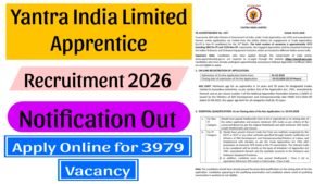 Read more about the article Yantra India Limited Apprentice Recruitment 2026 Apply Online for 3979 Vacancy